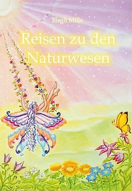 E-Book (epub) Reisen zu den Naturwesen von Birgit Mills