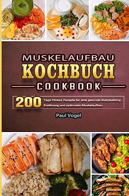 Kartonierter Einband Muskelaufbau Kochbuch 2021 von Paul Vogel