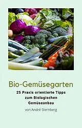 E-Book (epub) Bio-Gemüsegarten von Andre Sternberg
