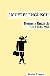 Kartonierter Einband Sicheres Englisch / Sicheres Englisch: Business Englisch von Bettina Schropp