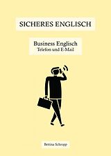 E-Book (epub) Sicheres Englisch: Business Englisch von Bettina Schropp
