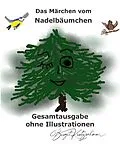 E-Book (epub) Das Märchen vom Nadelbäumchen - Gesamtausgabe von Birgit Kretzschmar