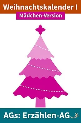 E-Book (epub) Erzählen-AG: Weihnachtskalender I Mädchen-Version von Andreas Dietrich
