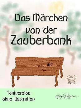E-Book (epub) Das Märchen von der Zauberbank (Textversion - ohne Illustrationen) von Birgit Kretzschmar
