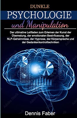 Kartonierter Einband Dunkle Psychologie und Manipulation von Dennis Faber