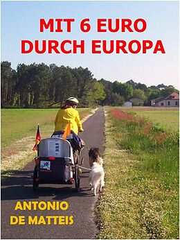 E-Book (epub) MIT 6 EURO DURCH EUROPA von Antonio De Matteis