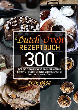 Kartonierter Einband Dutch Oven Rezeptbuch von Erik Bach