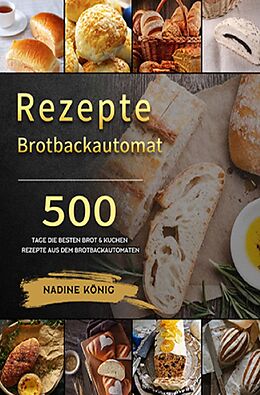 Kartonierter Einband Brotbackautomat Rezepte von Nadine König