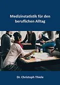 E-Book (epub) Medizinstatistik für den beruflichen Alltag von Christoph Thiele