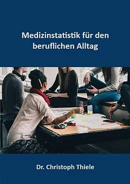 E-Book (epub) Medizinstatistik für den beruflichen Alltag von Christoph Thiele
