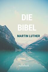 E-Book (epub) Die Bibel nach Martin Luther von Martin Luthers