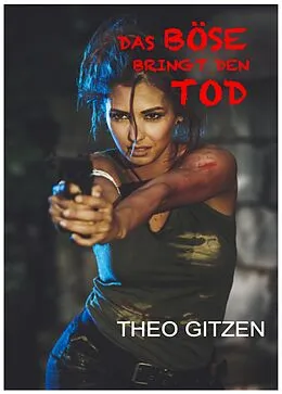 E-Book (epub) DAS BÖSE BRINGT DEN TOD von Theo Gitzen