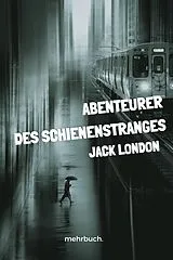 E-Book (epub) Abenteurer des Schienenstranges von Jack London