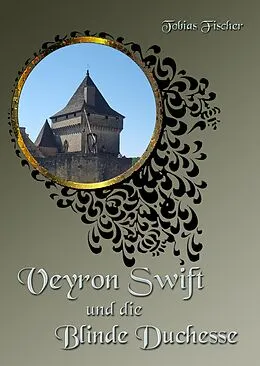 E-Book (epub) Veyron Swift und die Blinde Duchesse von Tobias Fischer