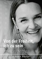 E-Book (epub) Von der Freiheit, ich zu sein von Claudia Hirsch