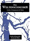 E-Book (epub) Der Weltenschreiber von Heike Schwender, Frederik Offen