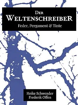 E-Book (epub) Der Weltenschreiber von Heike Schwender, Frederik Offen