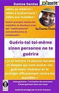 E-Book (epub) GUÉRIS-TOI TOI-MÊME SINON PERSONNE NE TE GUÉRIRA von Guy Dantse