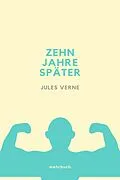 E-Book (epub) Zehn Jahre später von Jules Verne