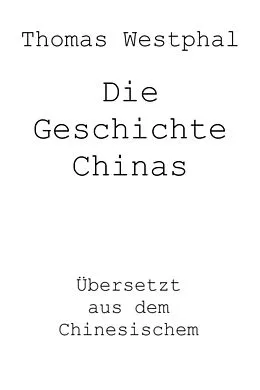 E-Book (epub) Die Geschichte Chinas von Thomas Westphal
