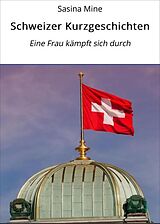 E-Book (epub) Schweizer Kurzgeschichten von Sasina Mine