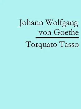 E-Book (epub) Torquato Tasso von Johann Wolfgang von Goethe