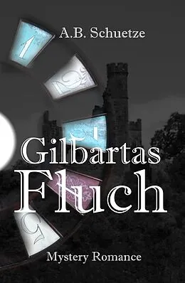 E-Book (epub) Gilbartas Fluch von A. B. Schuetze