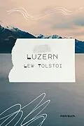E-Book (epub) Luzern von Lew Tolstoi