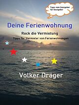 E-Book (epub) Deine Ferienwohnung - Rock die Vermietung von Volker Dräger