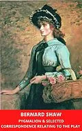 E-Book (epub) Pygmalion &amp; Selected Correspondence Relating to the Play von Bernard Shaw