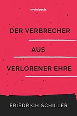 E-Book (epub) Der Verbrecher aus verlorener Ehre von Friedrich Schiller