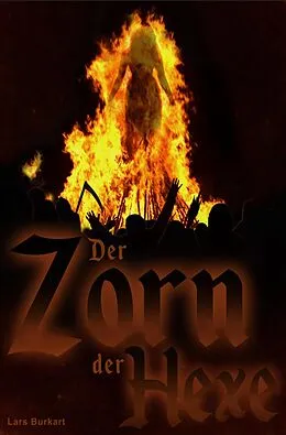 E-Book (epub) Der Zorn der Hexe von Lars Burkart