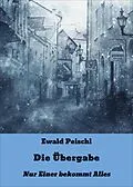 E-Book (epub) Die Übergabe von Ewald Peischl