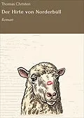 E-Book (epub) Der Hirte von Norderbüll von Thomas Christen