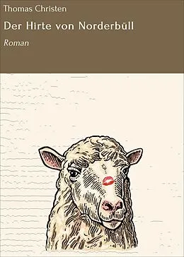 E-Book (epub) Der Hirte von Norderbüll von Thomas Christen