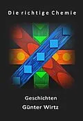 E-Book (epub) Die richtige Chemie von Günter Wirtz