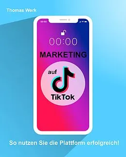 E-Book (epub) Marketing auf TIkTok von Thomas Werk