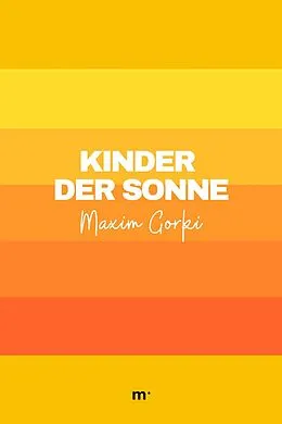 E-Book (epub) Kinder der Sonne von Maxim Gorki