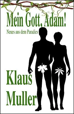 E-Book (epub) Mein Gott, Adam! von Klaus Müller
