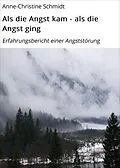 E-Book (epub) Als die Angst kam - als die Angst ging von Anne-Christine Schmidt