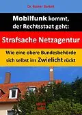 E-Book (epub) Mobilfunk kommt, der Rechtsstaat geht von Rainer Bartelt