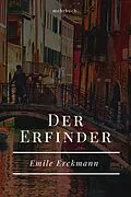E-Book (epub) Der Erfinder von Emile Erckmann