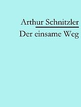 E-Book (epub) Der einsame Weg von Arthur Schnitzler