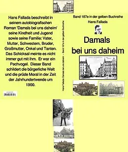 E-Book (epub) Hans Fallada: Damals bei uns daheim - Band 187e in der gelben Buchreihe - bei Jürgen Ruszkowski von Hans Fallada