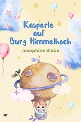 E-Book (epub) Kasperle auf Burg Himmelhoch von Josephine Siebe