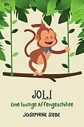 E-Book (epub) Joli - Eine lustige Affengeschichte von Josephine Siebe