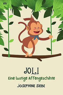 E-Book (epub) Joli - Eine lustige Affengeschichte von Josephine Siebe