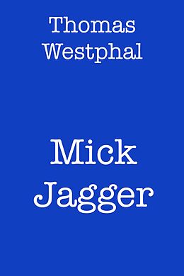 E-Book (epub) Mick Jagger von Thomas Westphal