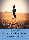E-Book (epub) KPOP - Skandale oder mehr von Andreas Meckel