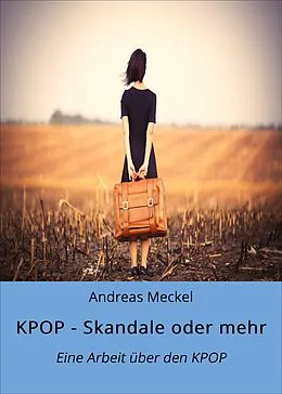 E-Book (epub) KPOP - Skandale oder mehr von Andreas Meckel